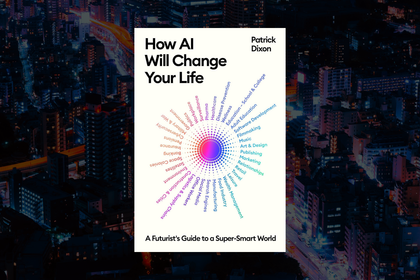 How AI Will Change Your Life
